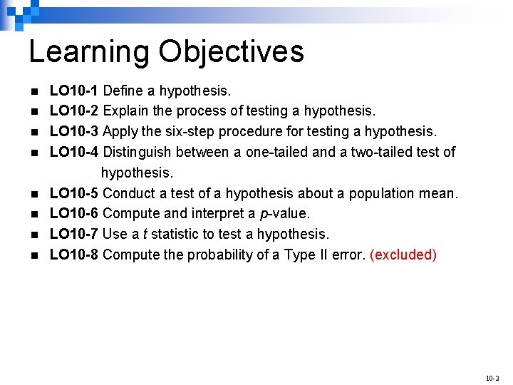 Learning Objectives n n n n LO 10 -1 Define a hypothesis. LO 10