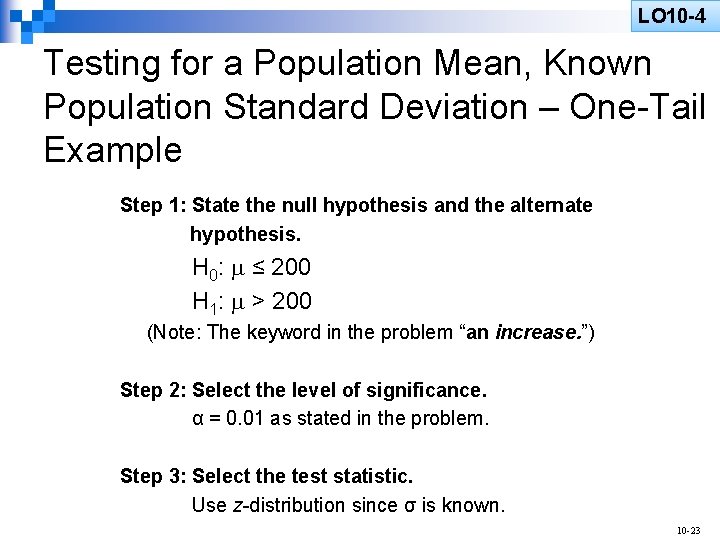 LO 10 -4 Testing for a Population Mean, Known Population Standard Deviation – One-Tail