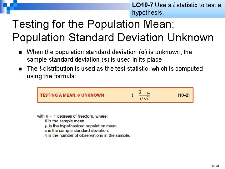 LO 10 -7 Use a t statistic to test a hypothesis. Testing for the