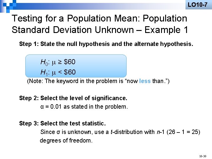 LO 10 -7 Testing for a Population Mean: Population Standard Deviation Unknown – Example