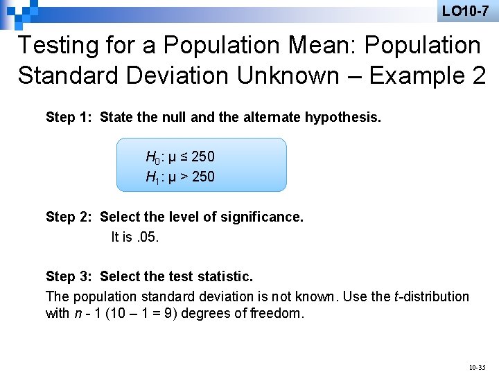 LO 10 -7 Testing for a Population Mean: Population Standard Deviation Unknown – Example