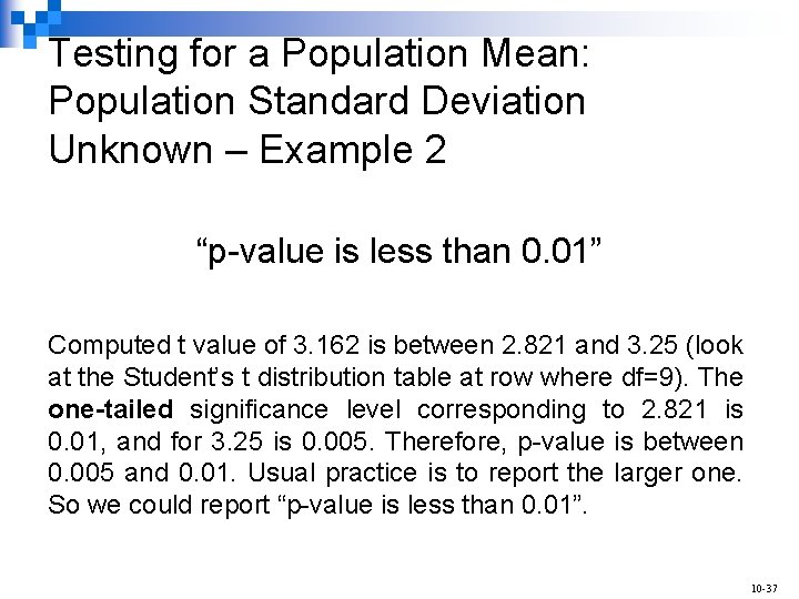 Testing for a Population Mean: Population Standard Deviation Unknown – Example 2 “p-value is