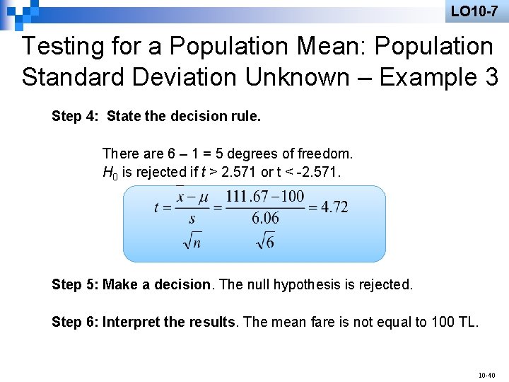 LO 10 -7 Testing for a Population Mean: Population Standard Deviation Unknown – Example