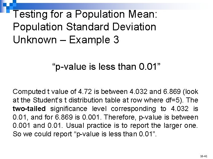 Testing for a Population Mean: Population Standard Deviation Unknown – Example 3 “p-value is