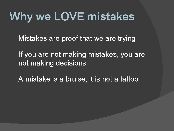 Why we LOVE mistakes Mistakes are proof that we are trying If you are Why we LOVE mistakes Mistakes are proof that we are trying If you are