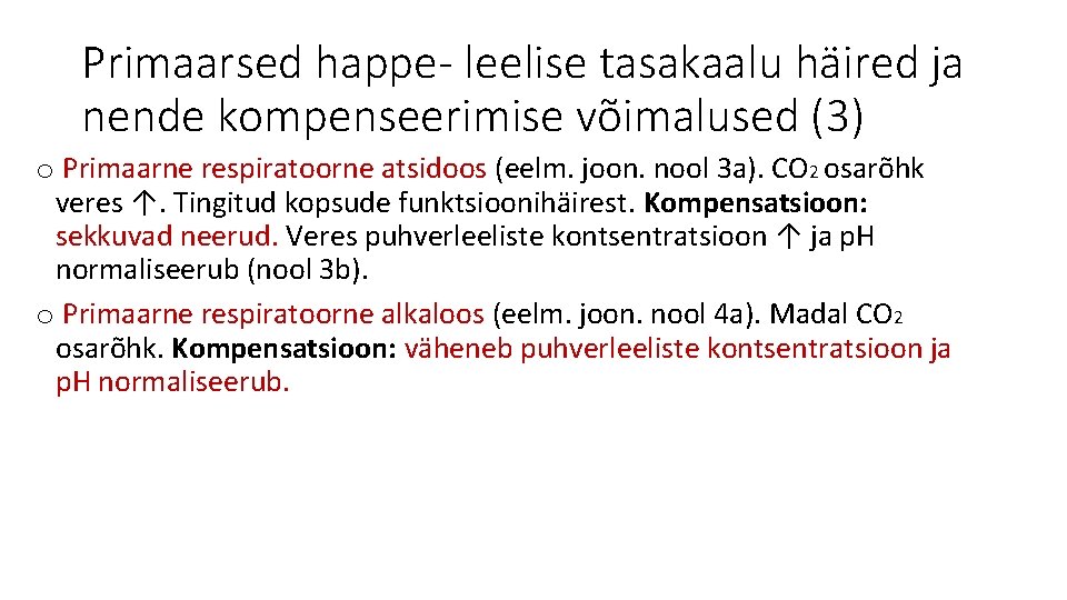 Primaarsed happe- leelise tasakaalu häired ja nende kompenseerimise võimalused (3) o Primaarne respiratoorne atsidoos