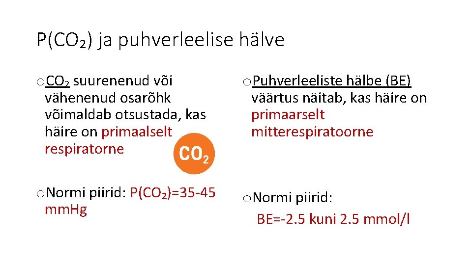 P(CO₂) ja puhverleelise hälve o. CO₂ suurenenud või vähenenud osarõhk võimaldab otsustada, kas häire