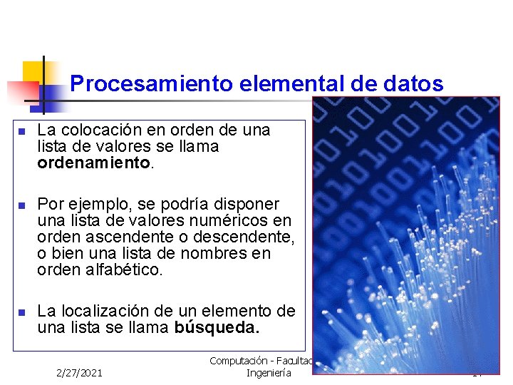 Procesamiento elemental de datos n n n La colocación en orden de una lista