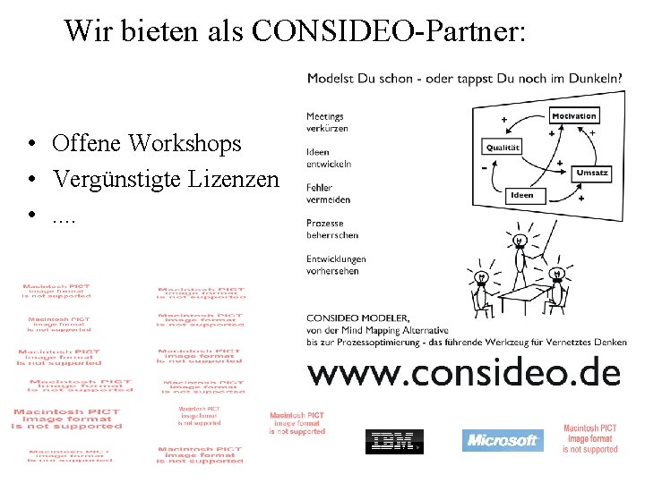 Wir bieten als CONSIDEO-Partner: • Offene Workshops • Vergünstigte Lizenzen • . . Wir bieten als CONSIDEO-Partner: • Offene Workshops • Vergünstigte Lizenzen • . .