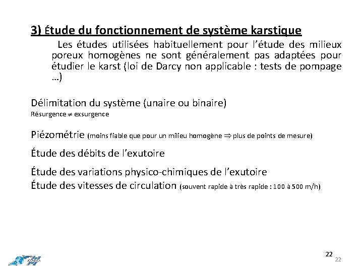 3) Étude du fonctionnement de système karstique Les études utilisées habituellement pour l’étude des