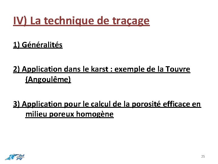 IV) La technique de traçage 1) Généralités 2) Application dans le karst : exemple