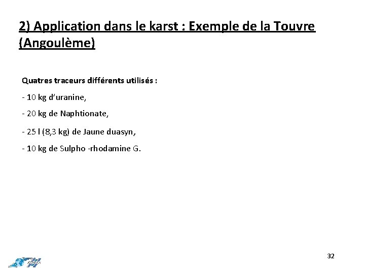 2) Application dans le karst : Exemple de la Touvre (Angoulème) Quatres traceurs différents