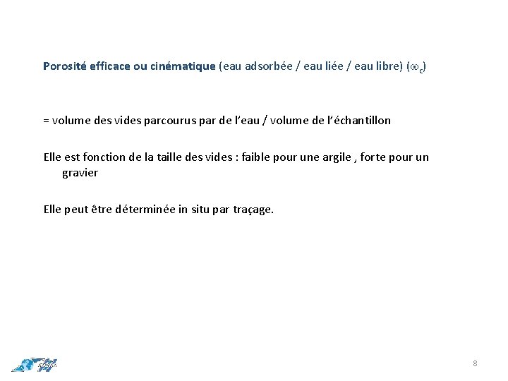 Porosité efficace ou cinématique (eau adsorbée / eau libre) ( c) = volume des