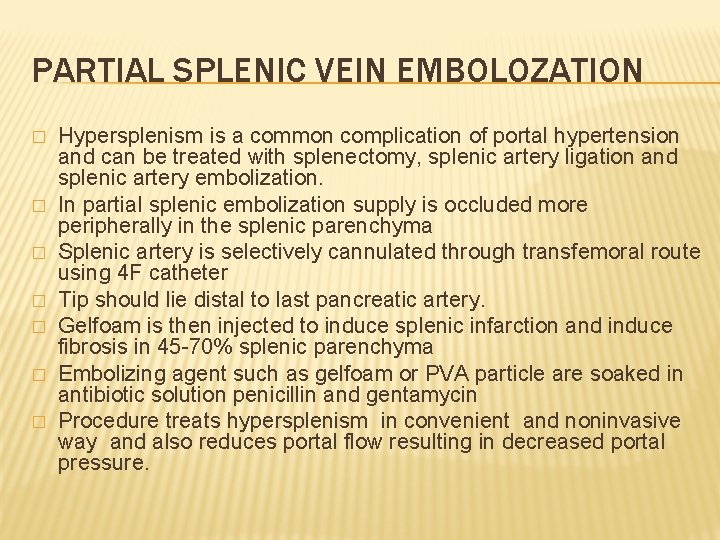 PARTIAL SPLENIC VEIN EMBOLOZATION � � � � Hypersplenism is a common complication of