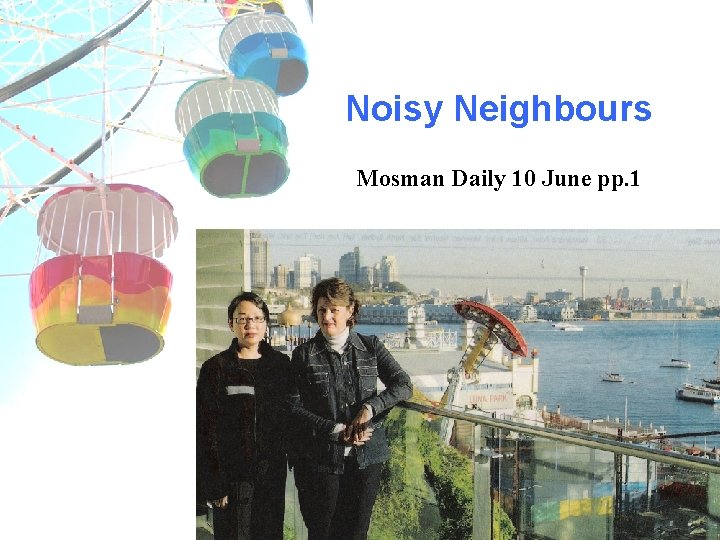Noisy Neighbours Mosman Daily 10 June pp. 1 