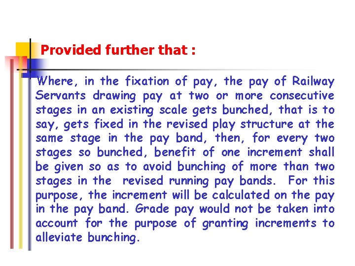 Provided further that : Where, in the fixation of pay, the pay of Railway