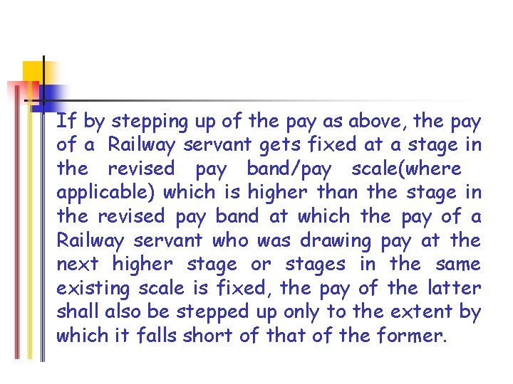 If by stepping up of the pay as above, the pay of a Railway
