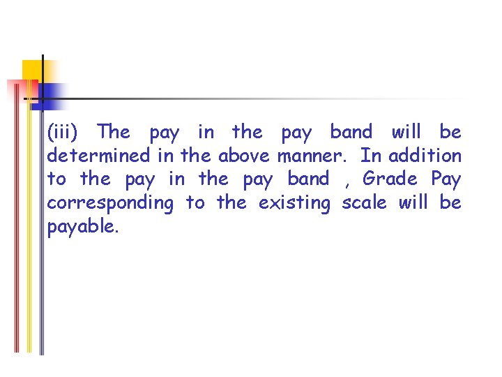 (iii) The pay in the pay band will be determined in the above manner.
