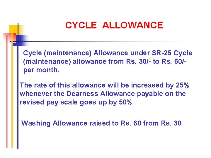 CYCLE ALLOWANCE Cycle (maintenance) Allowance under SR-25 Cycle (maintenance) allowance from Rs. 30/- to