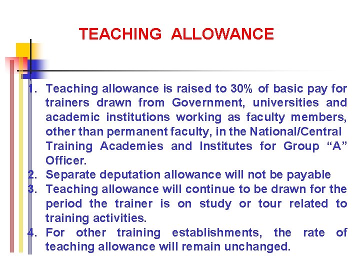 TEACHING ALLOWANCE 1. Teaching allowance is raised to 30% of basic pay for trainers