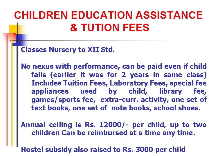 CHILDREN EDUCATION ASSISTANCE & TUTION FEES Classes Nursery to XII Std. No nexus with