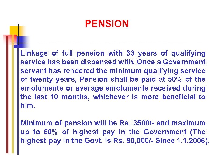 PENSION Linkage of full pension with 33 years of qualifying service has been dispensed