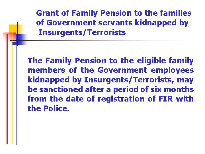 Grant of Family Pension to the families of Government servants kidnapped by Insurgents/Terrorists The