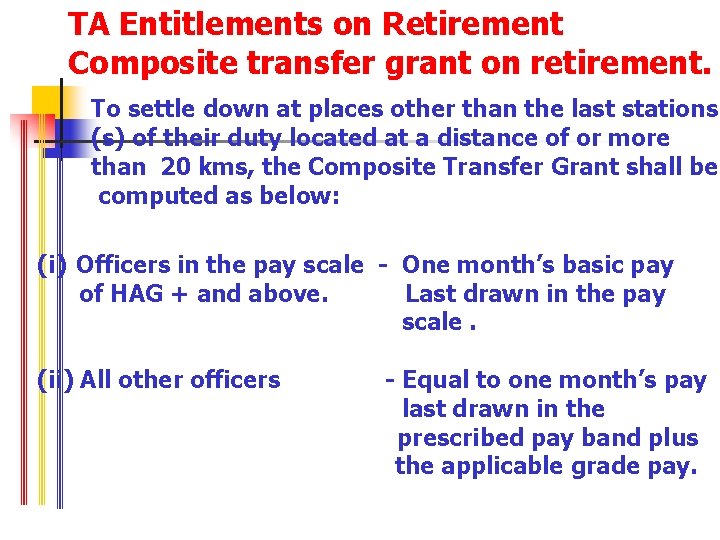 TA Entitlements on Retirement Composite transfer grant on retirement. To settle down at places