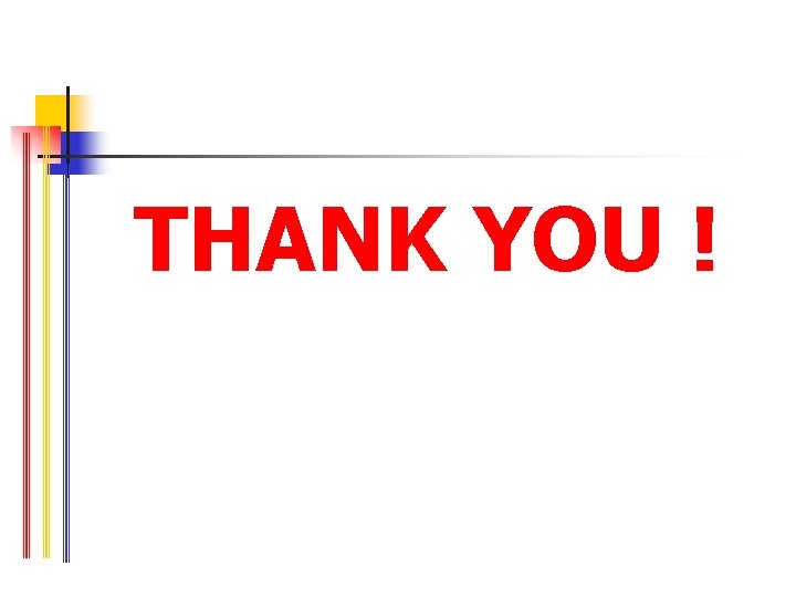 THANK YOU ! 