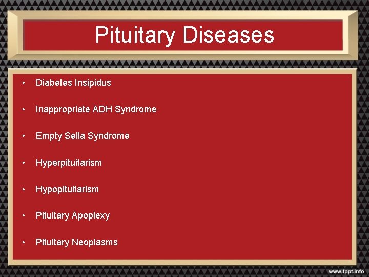 Pituitary Diseases • Diabetes Insipidus • Inappropriate ADH Syndrome • Empty Sella Syndrome •