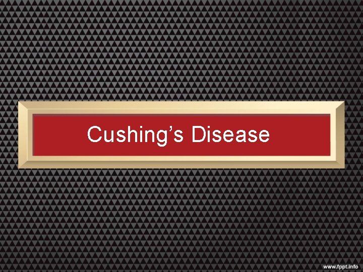 Cushing’s Disease 