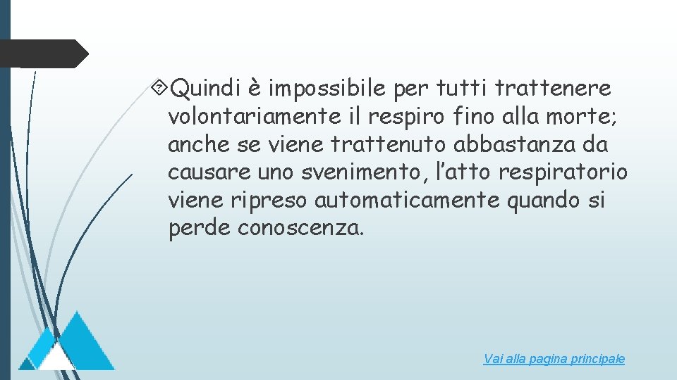  Quindi è impossibile per tutti trattenere volontariamente il respiro fino alla morte; anche
