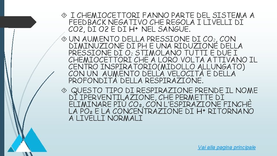 I CHEMIOCETTORI FANNO PARTE DEL SISTEMA A FEEDBACK NEGATIVO CHE REGOLA I LIVELLI