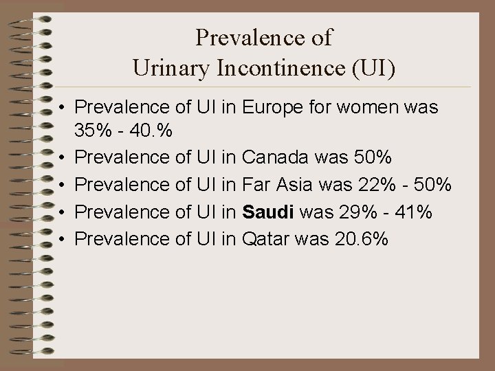 Prevalence of Urinary Incontinence (UI) • Prevalence of UI in Europe for women was