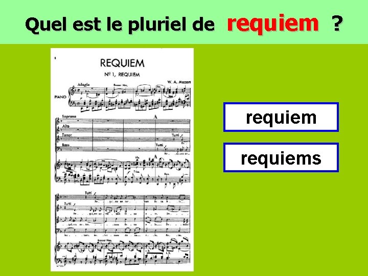 Quel est le pluriel de requiem ? requiems 