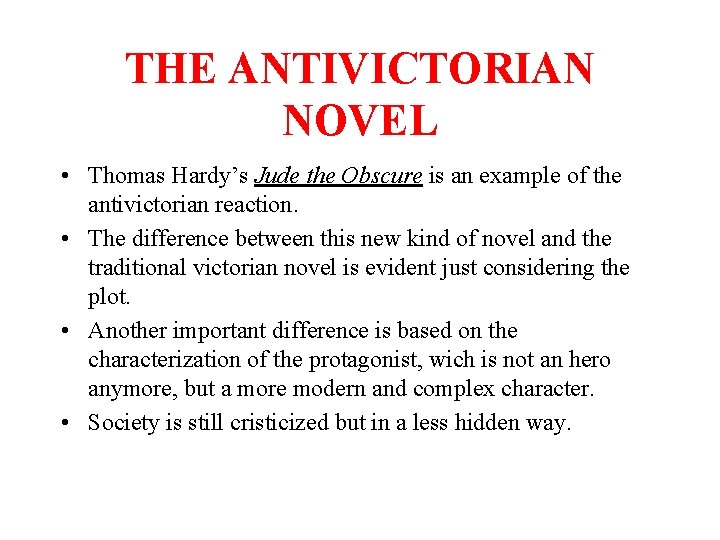 THE ANTIVICTORIAN NOVEL • Thomas Hardy’s Jude the Obscure is an example of the