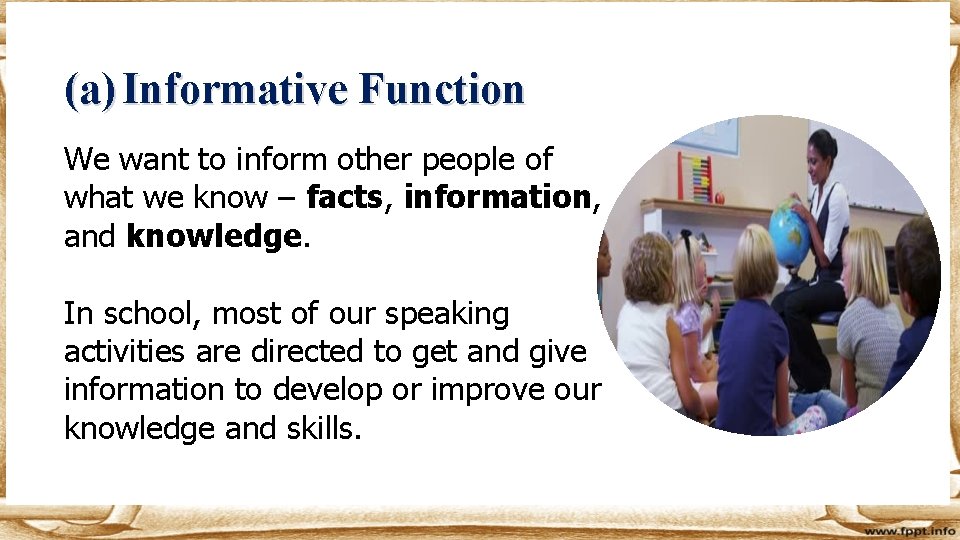 (a) Informative Function We want to inform other people of what we know –