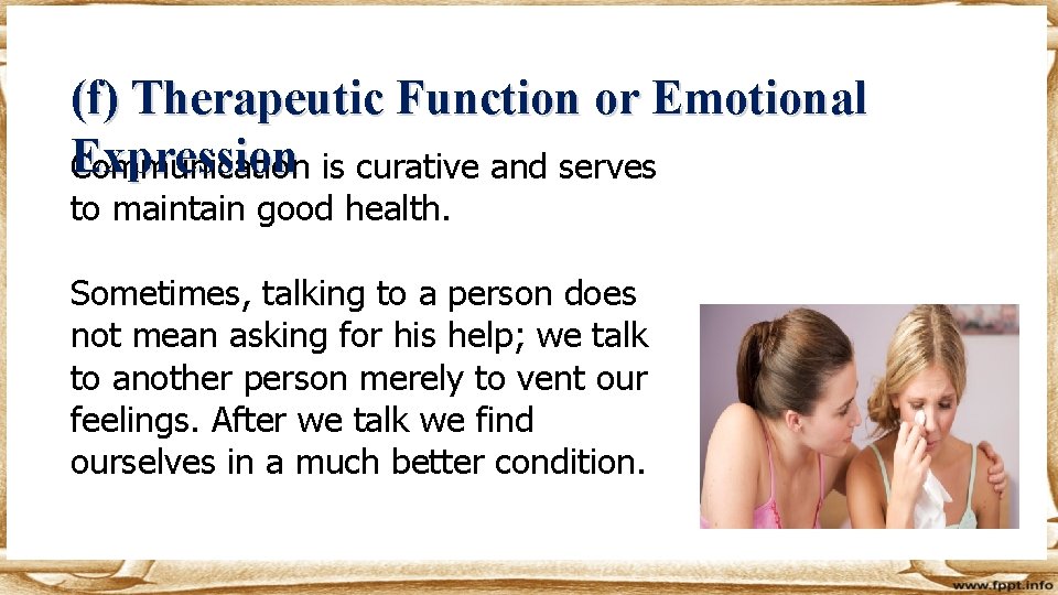 (f) Therapeutic Function or Emotional Expression is curative and serves Communication to maintain good