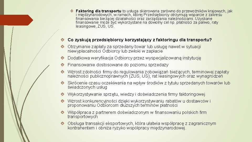 Faktoring dla transportu to usługa skierowana zarówno do przewoźników krajowych, jak i międzynarodowych, Faktoring dla transportu to usługa skierowana zarówno do przewoźników krajowych, jak i międzynarodowych,