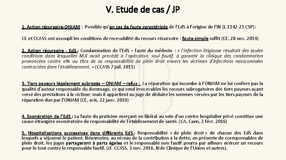 V. Etude de cas / JP 1. Action récursoire-ONIAM : Possible qu’en cas de