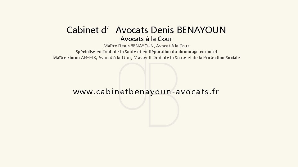 Cabinet d’Avocats Denis BENAYOUN Avocats à la Cour Maître Denis BENAYOUN, Avocat à la