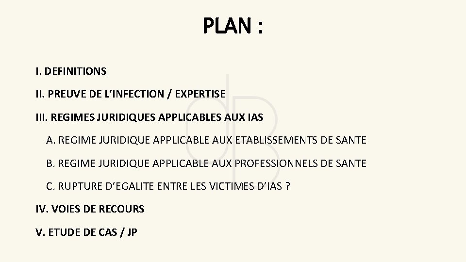 PLAN : I. DEFINITIONS II. PREUVE DE L’INFECTION / EXPERTISE III. REGIMES JURIDIQUES APPLICABLES