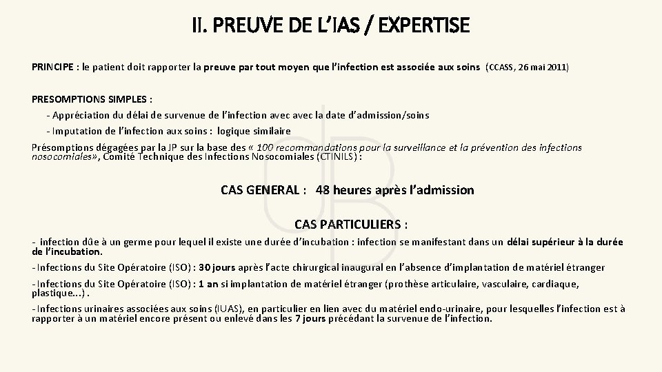 II. PREUVE DE L’IAS / EXPERTISE PRINCIPE : le patient doit rapporter la preuve
