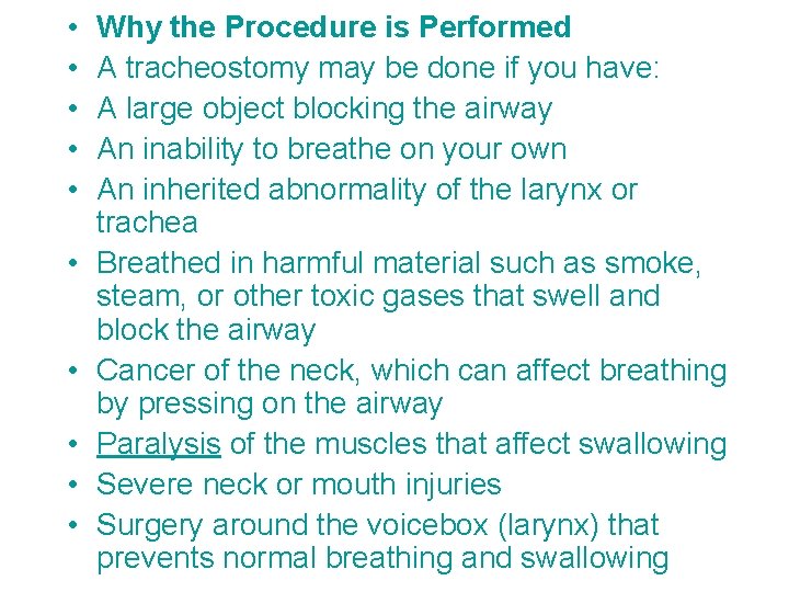  • • • Why the Procedure is Performed A tracheostomy may be done