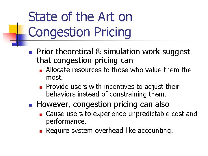 State of the Art on Congestion Pricing n Prior theoretical & simulation work suggest