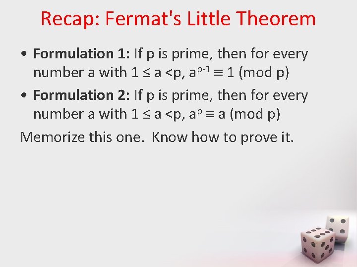 Recap: Fermat's Little Theorem • Formulation 1: If p is prime, then for every Recap: Fermat's Little Theorem • Formulation 1: If p is prime, then for every