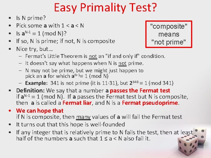 • • • Easy Primality Test? Is N prime? Pick some a with • • • Easy Primality Test? Is N prime? Pick some a with