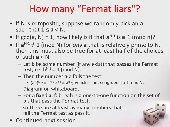 How many “Fermat liars"? • If N is composite, suppose we randomly pick an How many “Fermat liars"? • If N is composite, suppose we randomly pick an