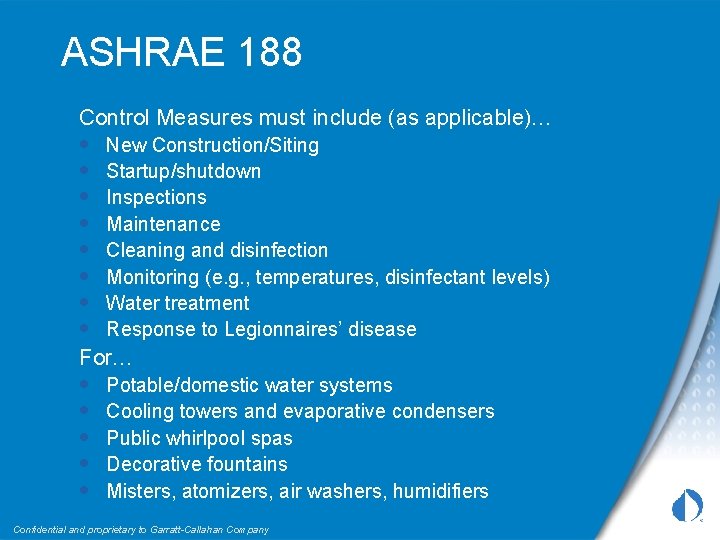 ASHRAE 188 Control Measures must include (as applicable)… • • New Construction/Siting Startup/shutdown Inspections
