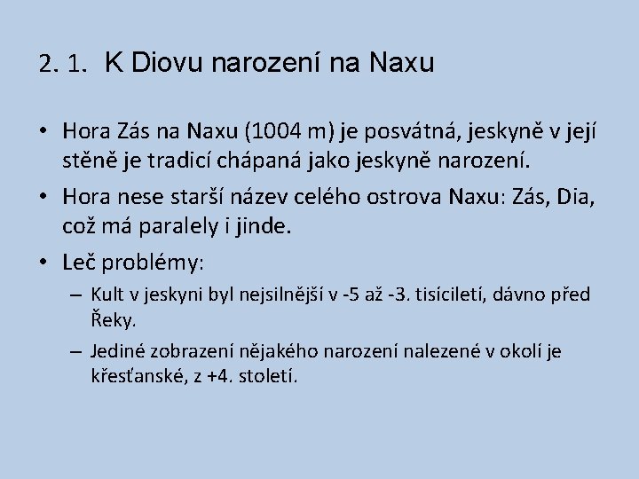 2. 1. K Diovu narození na Naxu • Hora Zás na Naxu (1004 m) 2. 1. K Diovu narození na Naxu • Hora Zás na Naxu (1004 m)